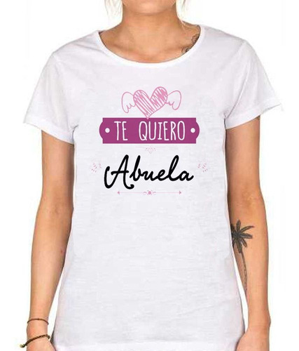 Remera De Mujer Frase Te Quiero Abuela