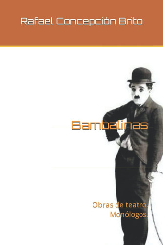 Bambalinas: Obras De Teatro. Monólogos. (spanish Edition), De Cepción Brito, Rafael., Vol. 1. Editorial Oem, Tapa Blanda En Español