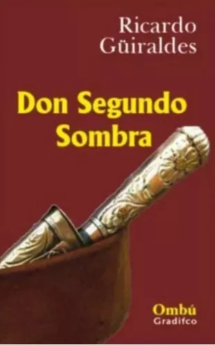 Don Segundo Sombra Ricardo Guiraldes Libro