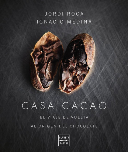 Casa Cacao_retapat, De Jordi Roca. Editorial Planeta Gastro En Español