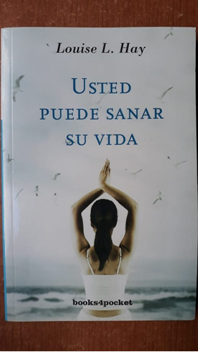 Usted Puede Sanar Su Vida Louise Hay Books4pocket