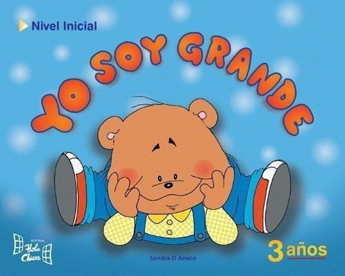 Yo Soy Grande- 3 Años Nivel Inicial, De D'amico S.. Editorial S/d, Tapa Blanda En Español