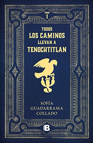 Libro : Todos Los Caminos Nos Llevan A Tenochtitlan / Every