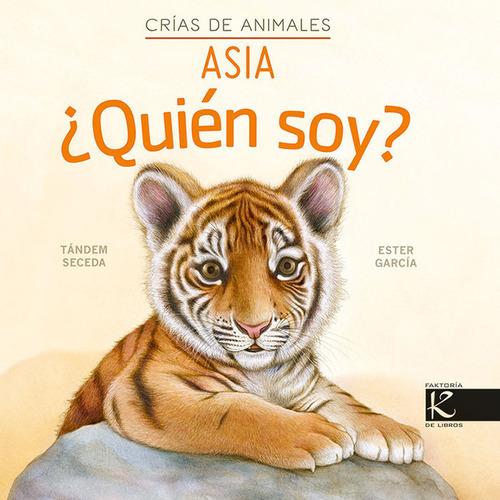 QUIEN SOY CRIAS DE ANIMALES ASIA, de VV. AA.. Editorial KALANDRAKA, tapa dura en español