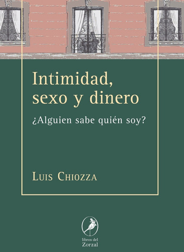 Intimidad, Sexo Y Dinero - Chiozza - Zorzal