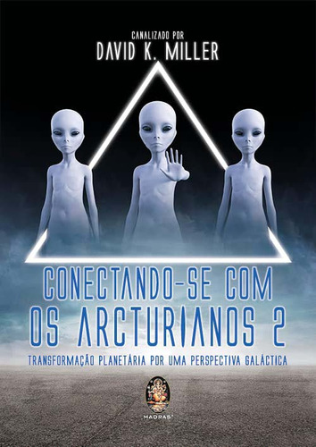 Libro Conectando Se Com Os Arcturianos 2 De Miller David K