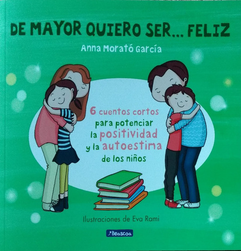 De Mayor Quiero Ser Feliz / Anna Morató García / Beascoa