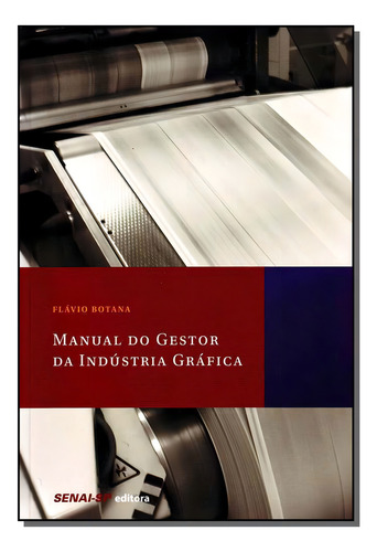 Manual del gerente de la industria gráfica, De Botana, Flavio., vol. 1. Editorial Senai - Sp, tapa blanda en portugués