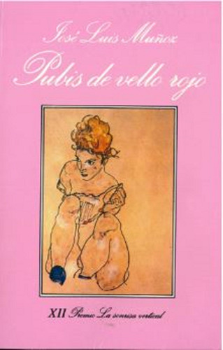 Pubis de vello rojo, de Muñoz, José Luis. Serie La sonrisa vertical Editorial Tusquets México, tapa blanda en español, 2000