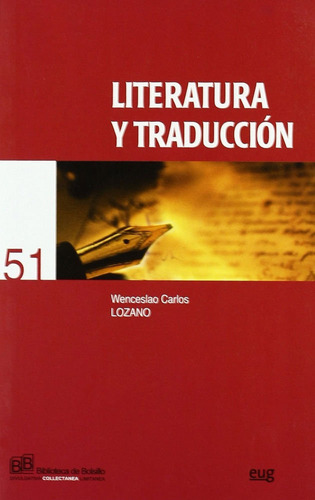 Literatura y TraducciÃÂ³n, de Carlos Lozano, W. Editorial Universidad de Granada, tapa blanda en español
