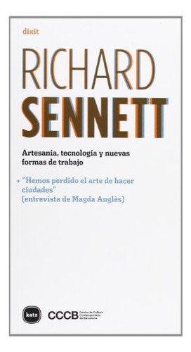 Artesania Tecnologia Y Nuevas Formas De Trabajo - Sennett Ri