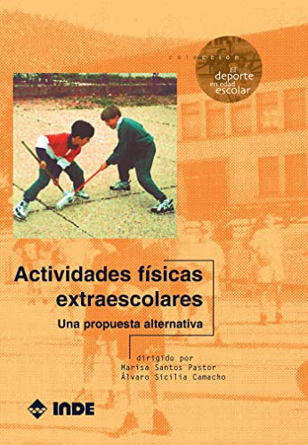 Libro Actividades Fisicas Extraescolares : Una Propuesta Alt