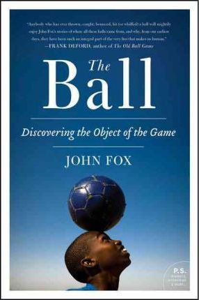 Libro The Ball : Discovering The Object Of The Game - Joh...