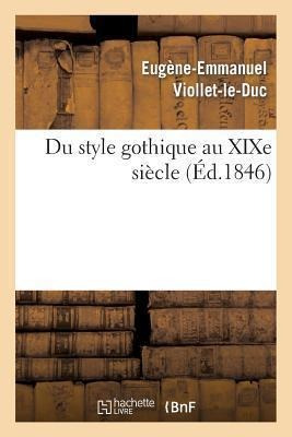 Du Style Gothique Au Xixe Si Cle - Eugene Emmanuel Violle...