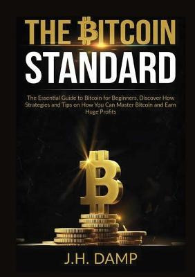 Libro The Bitcoin Standard : The Essential Guide To Bitco...