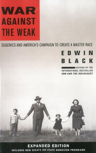 Libro: War Against The Weak: Eugenics And Americaøs Campaign