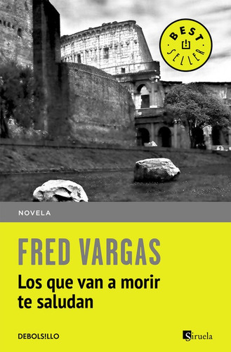 Libro Los Que Van A Morir Te Saludan - Vargas, Fred