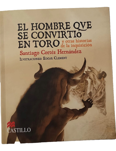 Libro  El Hombre Que Se Convirtió En Toro  Santiago Cortés