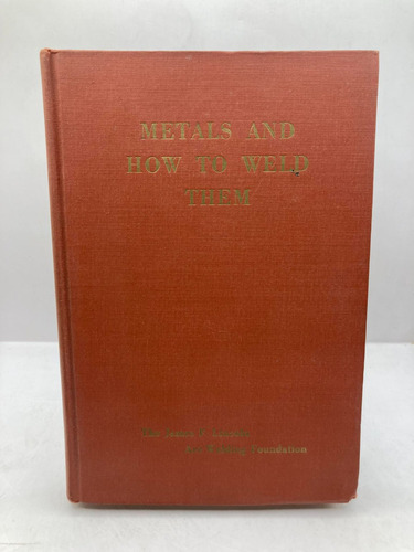 Metals And How To Weld Them.t. B. Jefferson, Gorham Woods