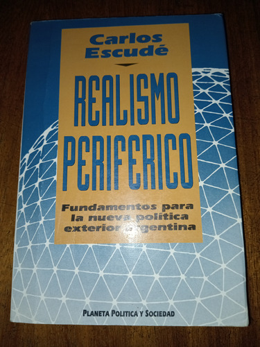 Realismo Periférico - Carlos Escudé - Planeta