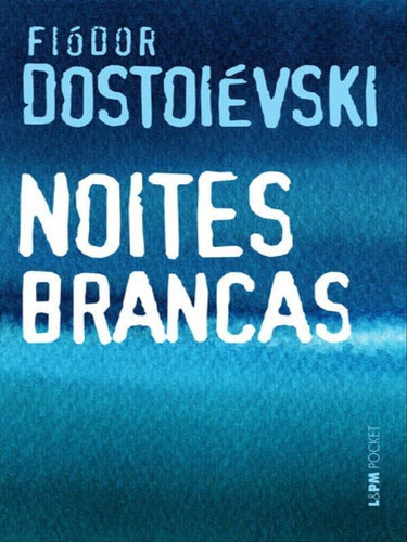 Noites Brancas - Vol. 682, De Dostoievski, Fiódor. Editora L±, Capa Mole Em Português