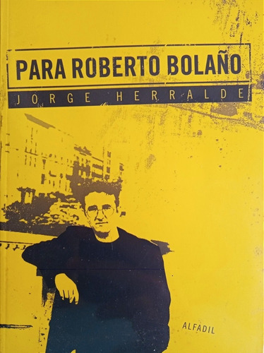 Para Roberto Bolaño (libro Homenaje / Nuevo) Jorge Herralde