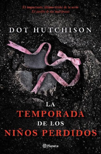 Libro La Temporada De Los Niños Perdidos - Dot Hutchison 