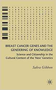 Breast Cancer Genes And The Gendering Of Knowledge Science A