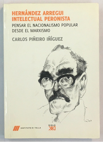Pineiro Iniguez Hernandez Arregui Intelectual Peronista