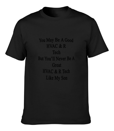 Camiseta Para Hombre You May Be A Good Hvac & R Tech But You