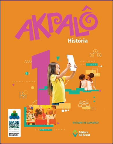 Akpalô História - 1º ano - Ensino fundamental I, de Camargo, Rosiane de. Akpalô Editorial Editora do Brasil em português, 2019