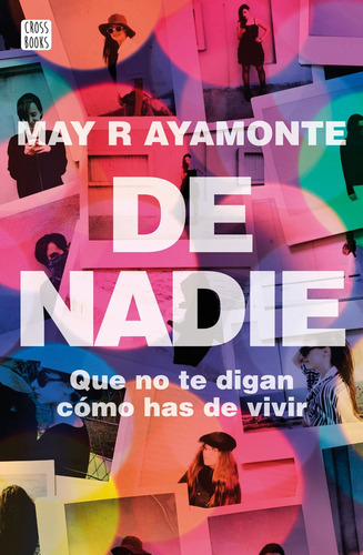 De Nadie, De May R. Ayamonte. Editorial Crossbooks, Tapa Blanda, Edición 1 En Español
