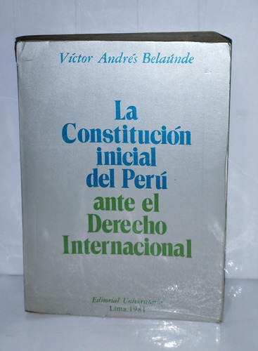 Constitución Inicial Del Perú Ante El Derecho Internacional