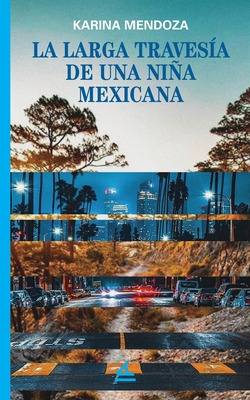 Libro La Larga Travesã­a De Una Niã±a Mexicana - Mendoza,...