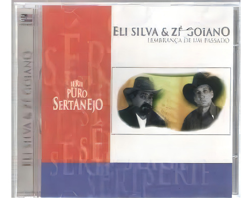 Cd Eli Silva E Zé Goiano Lembranças De Um Passado