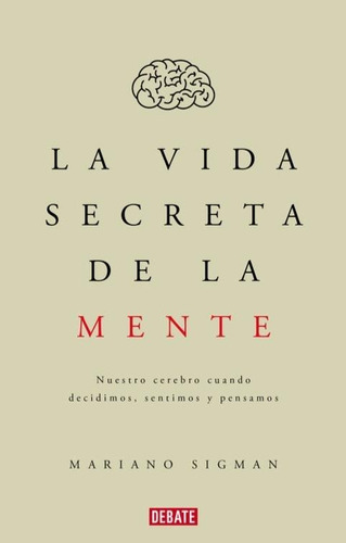 La Vida Secreta De La Mente - Sigman Mariano