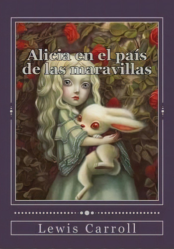 Alicia En El Pa S De Las Maravillas, De Lewis, Carroll. Editorial Createspace Independent Publishing Platform, Tapa Blanda En Español