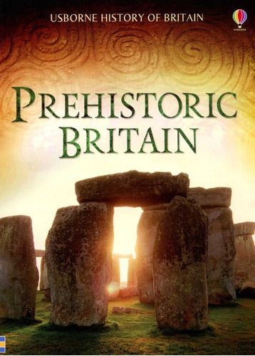 Prehistoric Britain, De Alex Frith. Editorial Usborne Publishing Ltd, Tapa Blanda En Inglés