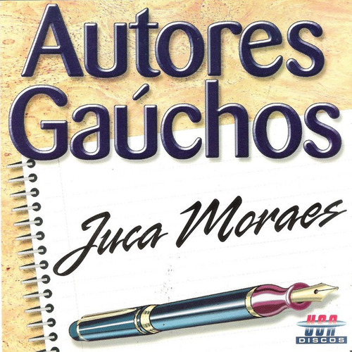 Cd - Juca Moraes  - Autores Gauchos