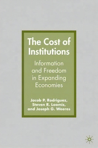 The Cost Of Institutions, De Jacob P. Rodriguez. Editorial Palgrave Usa, Tapa Dura En Inglés