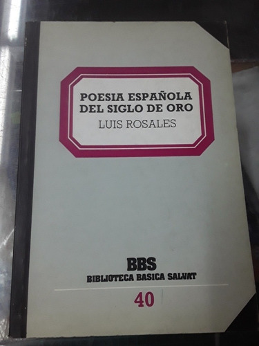 Poesía Española Del Siglo De Oro - Luis Rosales -salvat 1982