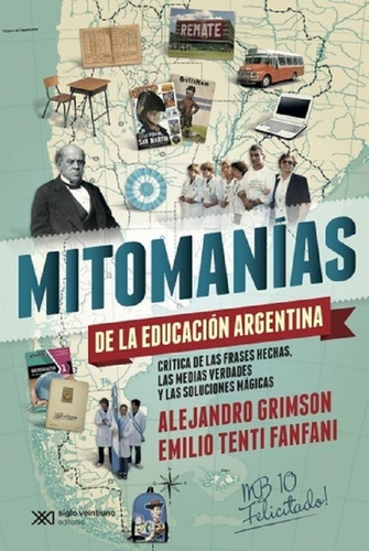 Mitomanias De La Educacion Argentina - Grimson, Alejandro