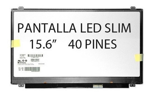 Pantalla 15.6  Slim 40 Pines 1080p