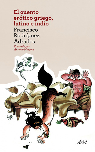 El cuento erótico griego, latino e indio, de Rodríguez Adrados, Francisco. Ariel Editorial Ariel México, tapa blanda en español, 2013