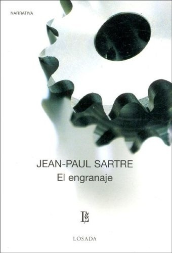 El Engranaje - Sartre, Jean-paul