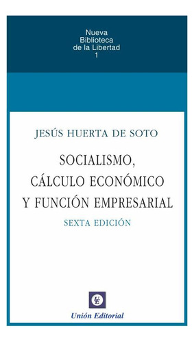 Socialismo, Cálculo Y Función Empresarial - Jesús Huerta...