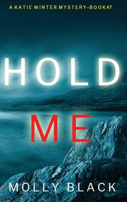 Libro Hold Me (a Katie Winter Fbi Suspense Thriller-book ...