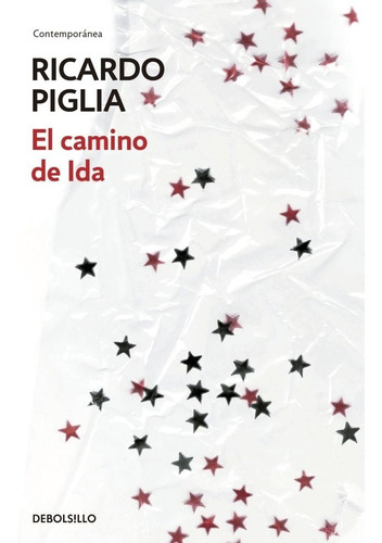 Camino De Ida, El - Ricardo Piglia