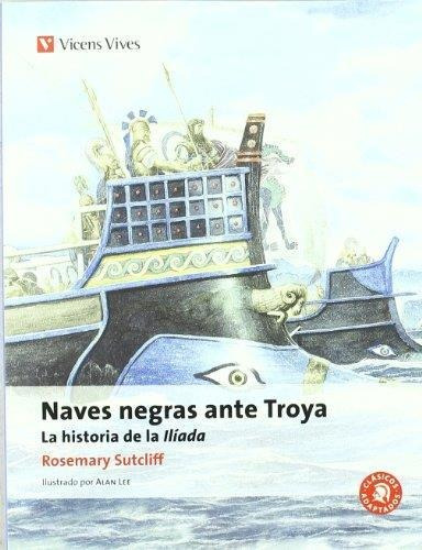 Naves Negras Ante Troya - Rosemary Sutcliff - Vicens Vives