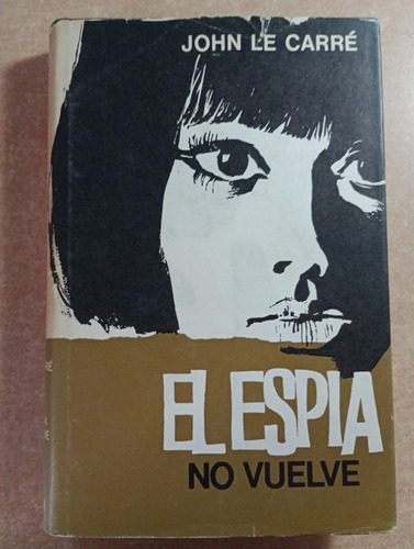 El Espía No Vuelve./ John Le Carré